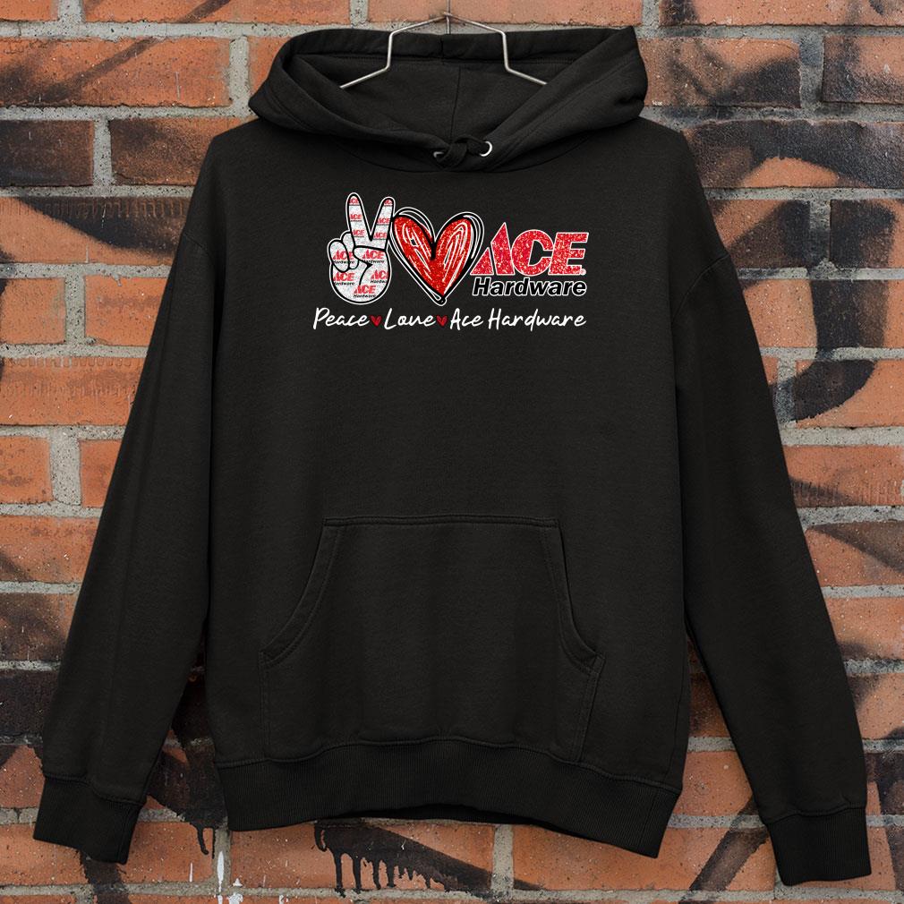 Funny Peace Love Ace Hardware Special Version shirt Peace Love Ace Hardware Special Version shirt 4 1 - Funny Peace Love Ace Hardware Special Version shirt