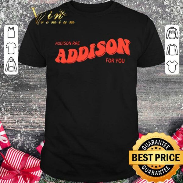 Original Pretty Addison Rae Addison For You shirt