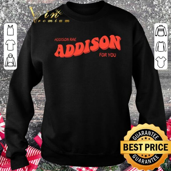 Original Pretty Addison Rae Addison For You shirt
