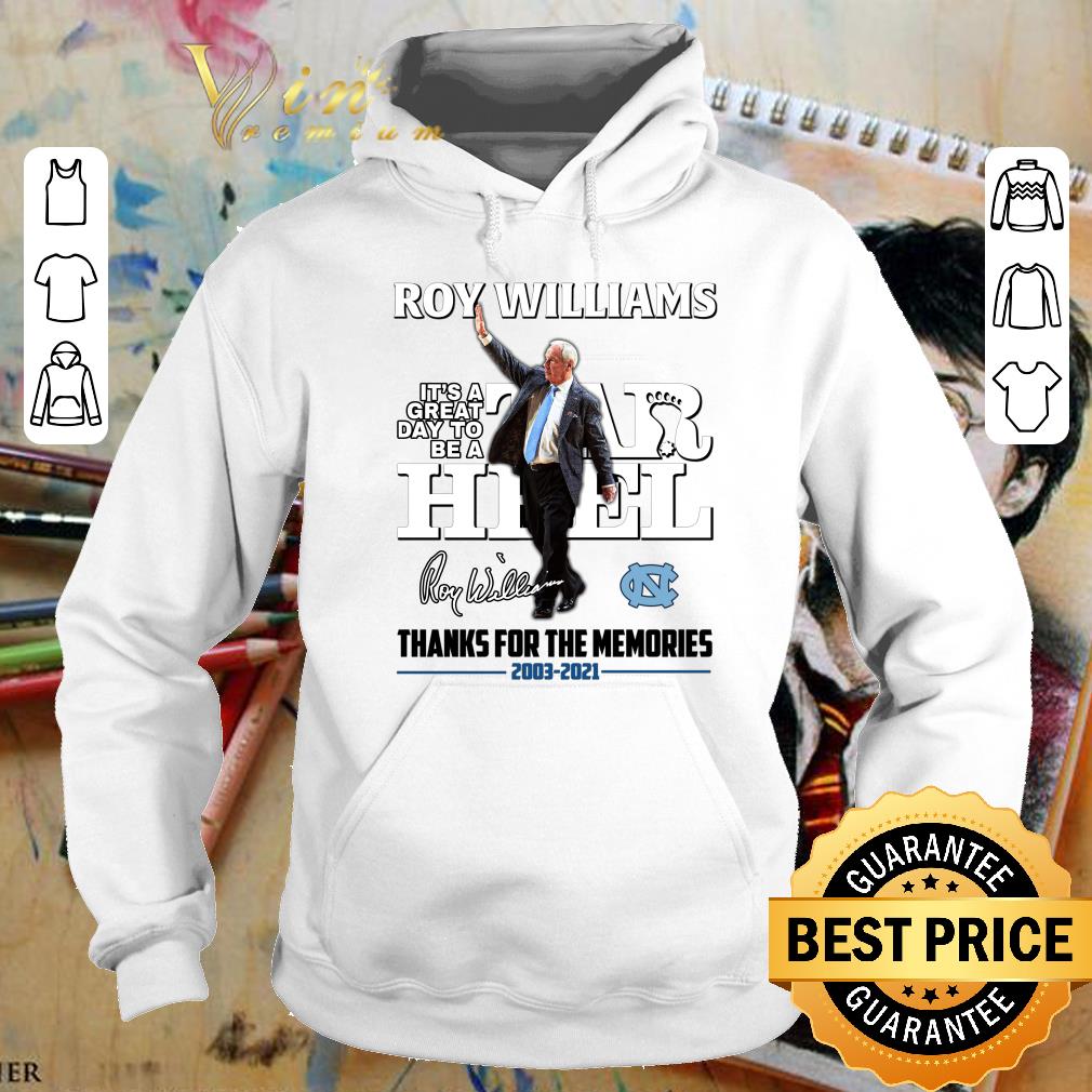 Awesome Roy Williams it's a great day to be Tar Heel signature thanks for the memories 2003-2021 shirt Roy Williams it s a great day to be Tar Heel signature thanks for the memories 2003 2021 shirt 4 - Awesome Roy Williams it's a great day to be Tar Heel signature thanks for the memories 2003-2021 shirt