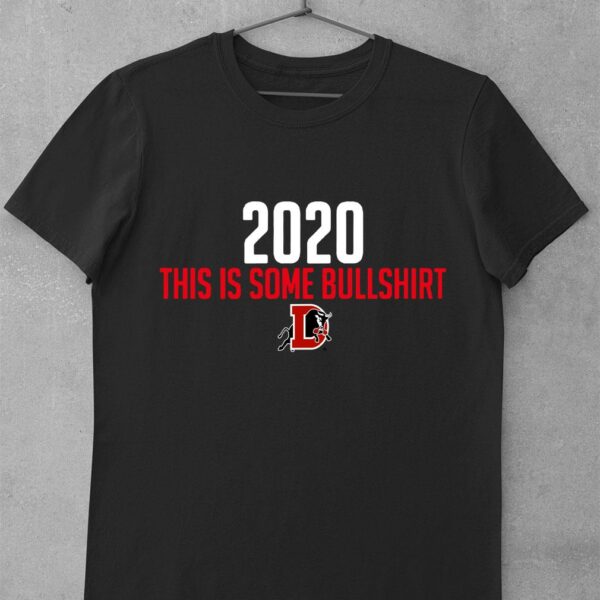 Hot Durham Bulls 2020 This Is Some Bullshirt shirt