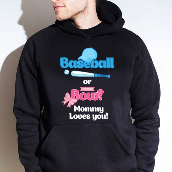 Official Pretty Baseball Or Bows Gender Reveal Party Mommy Loves You shirt