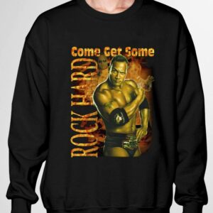 Best Dwyane Johnson The Rock Hard Come Get Some WWE WWF Vintage Style Shirt 2