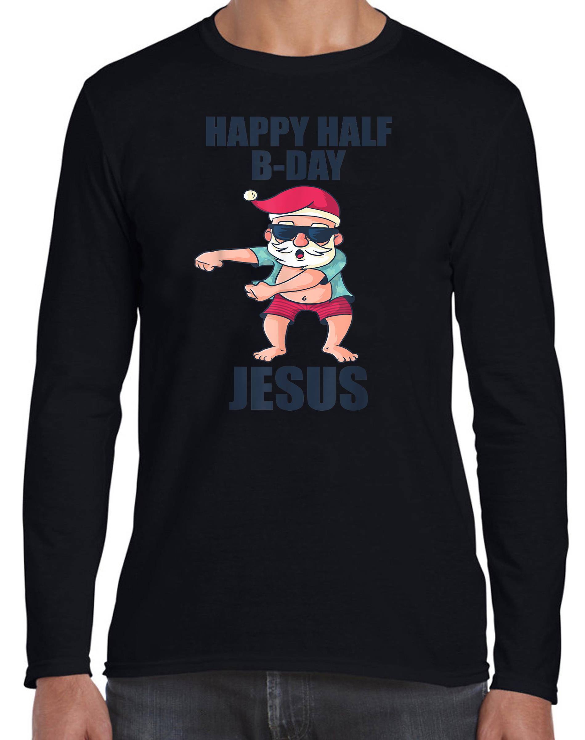 Happy Half Bday Jesus Christmas in July Santa Xmas Long Sleeve - Christmas in July Mid Year Report Still Naughty Official Shirt
