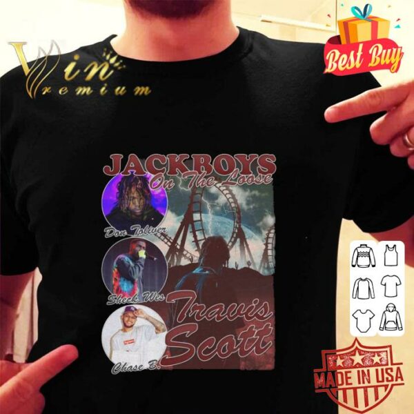 Funny JackBoys On The Loose Sheck Wes Chase B. Travis Scott Bootleg Rap Vintage Style Shirt