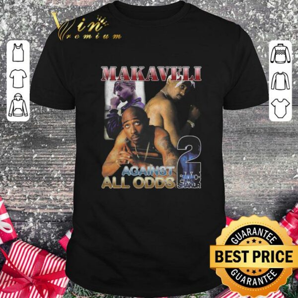 Hot Tupac Shakur Makavell Against All Odds 2Pac Rap Vintage Style Shirt