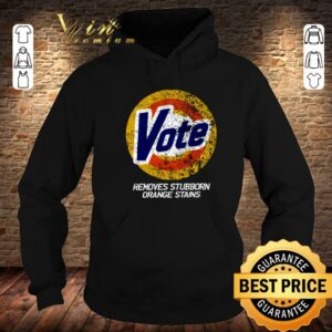 Best Vote Removes Stubborn Orange Stains 86 45 Vote 8645 shirt 3