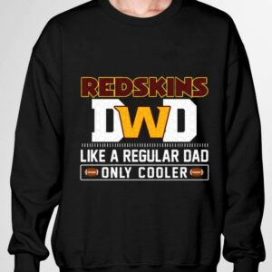 Hot Washington Football Team Dad Like A Regular Dad Only Cooler Washington Redskins NFL Football Team Father's Day Shirt 2