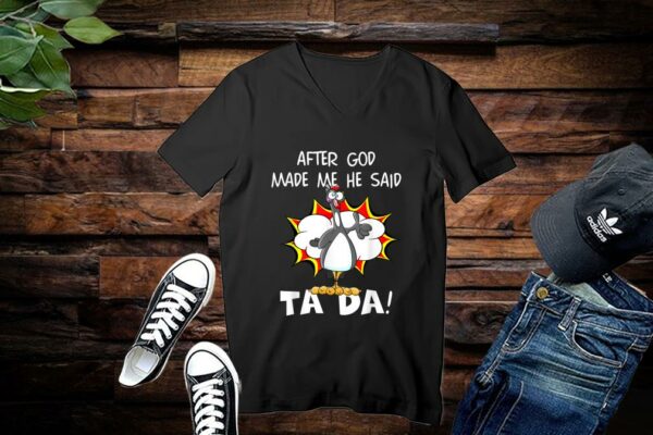 After God Made Me He Said Tada, Funny Christian Chicken Shirt Premium