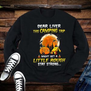 Halloween Shirt, Dear Liver This Camping Trip Little Rough Halloween Shirt 1