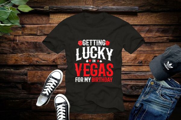 Las Vegas Birthday Getting Lucky In Vegas, Vegas Birthday Shirt Premium