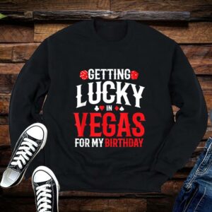 Las Vegas Birthday Getting Lucky In Vegas, Vegas Birthday Shirt Premium 1