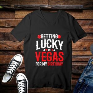 Las Vegas Birthday Getting Lucky In Vegas, Vegas Birthday Shirt Premium 3