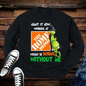Limited Admit It Now Working At The Home Depot Would Be Boring Without Me Shirt 1