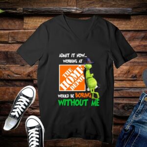 Limited Admit It Now Working At The Home Depot Would Be Boring Without Me Shirt 3