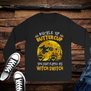 Limited Halloween Shirt, Buckle Up Buttercup You Just Flipped My Witch Switch Shirt 2