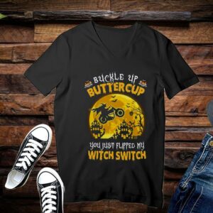 Limited Halloween Shirt, Buckle Up Buttercup You Just Flipped My Witch Switch Shirt 3