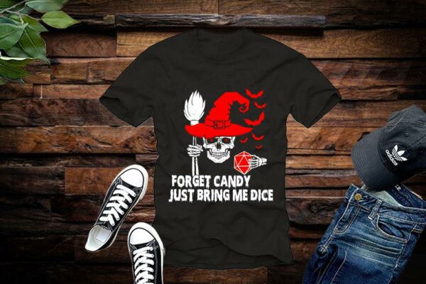 Limited Halloween Shirt, Forget Candy Just Bring Me Dice Shirt
