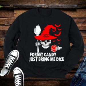 Limited Halloween Shirt, Forget Candy Just Bring Me Dice Shirt 1