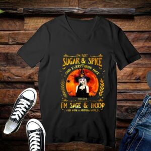 Limited Halloween Shirt, I'm Not Sugar And Spice And Everything Nice I'm Sage And Hood And Wish A Mufuka Would shirt 3