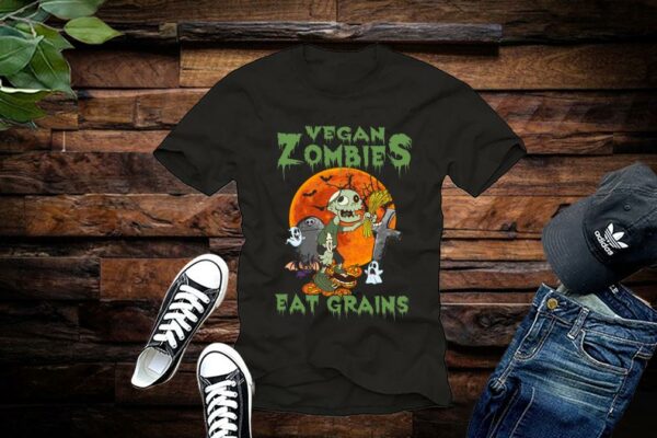 Limited Halloween Vegan Funny Vegan Zombies Eat Grains Funny Vegan Shirt