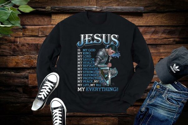 Limited Jesus Is My God My King My Lord My Savior My Healer My Refuge My Provider Shirt