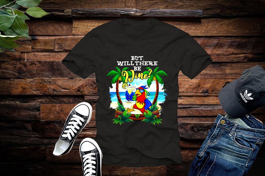 Limited Parrot Shirt, Parrot But Will There Be Wine Shirt Limited Parrot Shirt Parrot But Will There Be Wine Shirt 1 - Limited Parrot Shirt, Parrot But Will There Be Wine Shirt