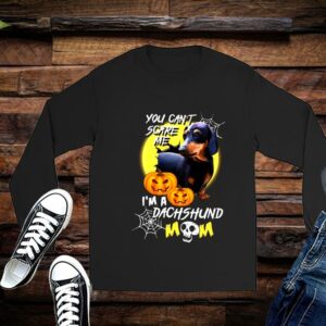 Limited You Can't Scare Me I'm A Dachshund Mom Shirt 2