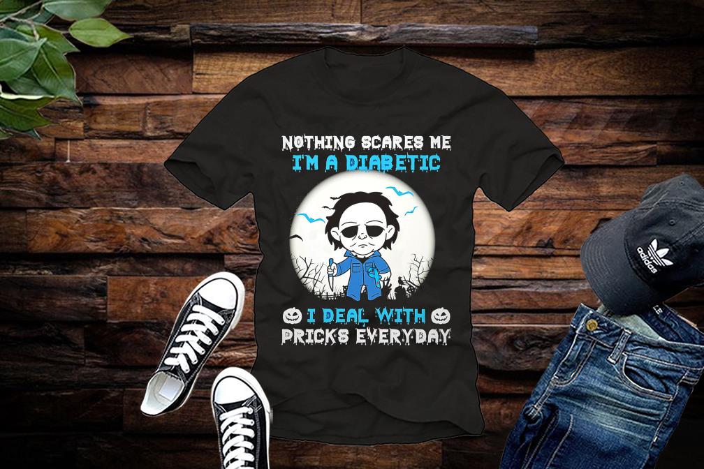 Michael Myers Shirt, Michael Myers Nothing Scares Me I'm A Diabetic I Deal With Pricks Everyday Shirt Michael Myers Shirt Michael Myers Nothing Scares Me I m A Diabetic I Deal With Pricks Everyday Shirt 1 - Michael Myers Shirt, Michael Myers Nothing Scares Me I'm A Diabetic I Deal With Pricks Everyday Shirt