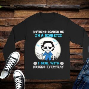 Michael Myers Shirt, Michael Myers Nothing Scares Me I'm A Diabetic I Deal With Pricks Everyday Shirt 2