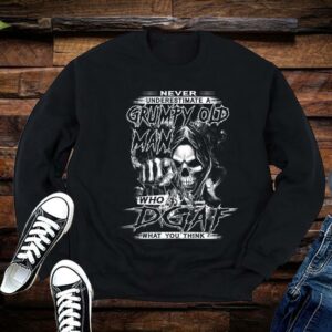 Never Underestimate A Grumpy Old Man Who Dgaf What You Think Shirt 1