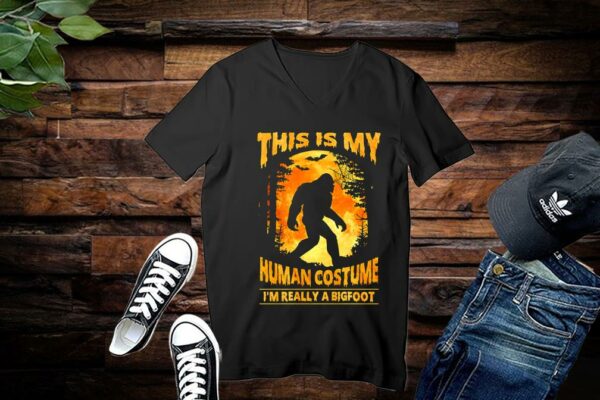 This Is My Human Costume I'm Really A Bigfoot Shirt