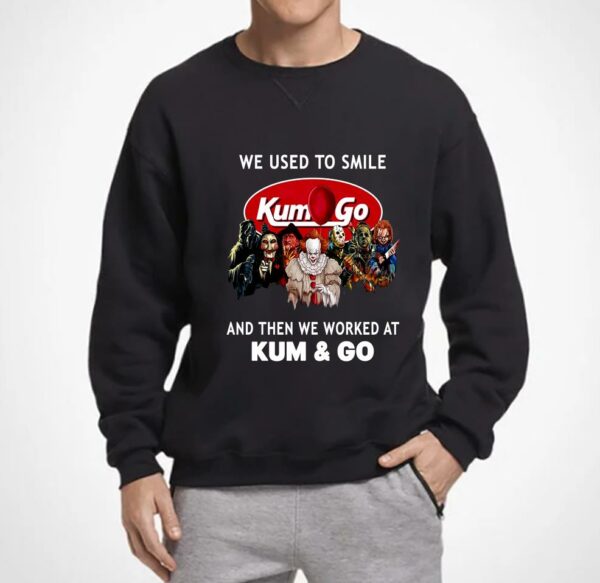 Horror Movies Characters We Used To Smile And Then We Worked At Kum & Go Shirt, Women Shirt, Unisex Shirt