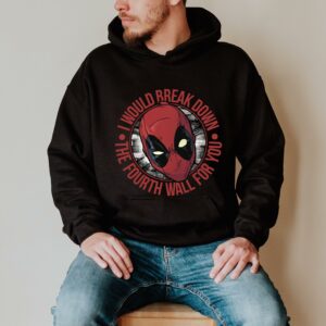 Marvel Deadpool I Would Break Down The Fourth Wall For You Shirt, Marvel Deadpool Shirt, Deadpool Shirt 2