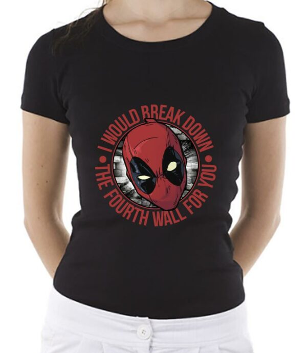 Marvel Deadpool I Would Break Down The Fourth Wall For You Shirt, Marvel Deadpool Shirt, Deadpool Shirt