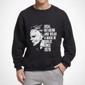 Michael Myers Shirt, Michael Myers Social Distancing And Wear A Mask In Public Since 1978 Shirt, Michael Myers Shirt