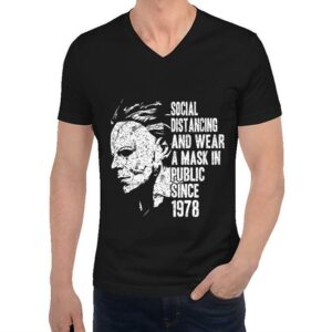 Michael Myers Shirt, Michael Myers Social Distancing And Wear A Mask In Public Since 1978 Shirt, Michael Myers Shirt 2