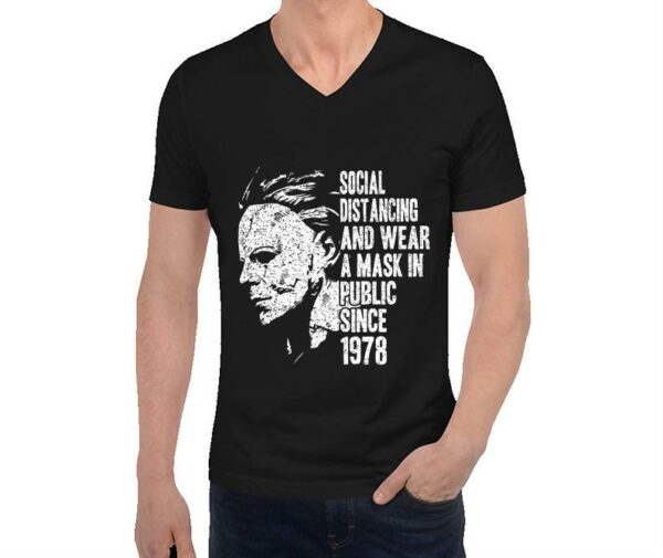 Michael Myers Shirt, Michael Myers Social Distancing And Wear A Mask In Public Since 1978 Shirt, Michael Myers Shirt