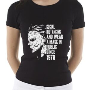 Michael Myers Shirt, Michael Myers Social Distancing And Wear A Mask In Public Since 1978 Shirt, Michael Myers Shirt 3