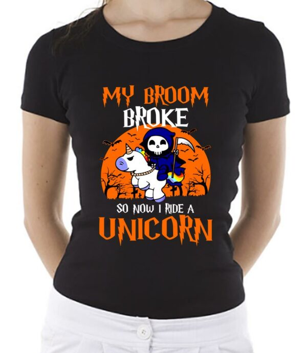 My Broom Broke So Now I Ride A Unicorn Witch Halloween Shirt, Unisex Shirt