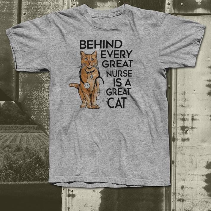 Behind every great nurse is a great cat shirt 9 Behind every great nurse is a great cat shirt