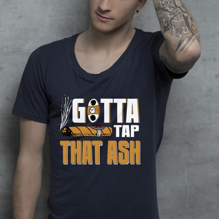 Cotta tap that ash cigarette shirt 9 Cotta tap that ash cigarette shirt