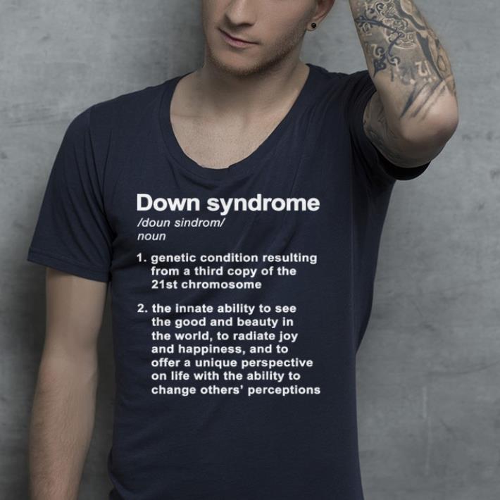 Down Syndrome Definition shirt Down Syndrome Definition shirt 4 - Down Syndrome Definition shirt
