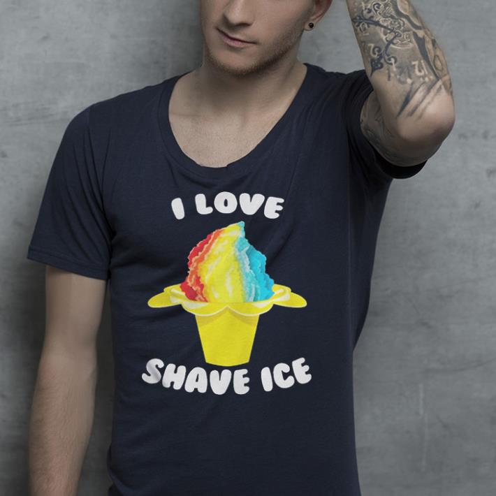 I Love Shave Ice shirt