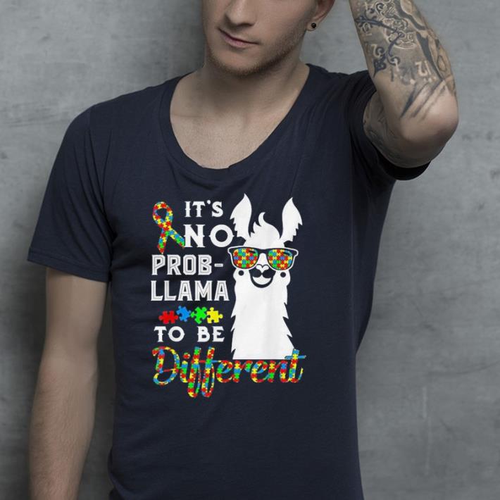 It's no Prob-llama to be different shirt