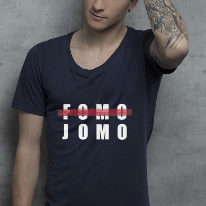 Jomo Joy Of Missing Out shirt 9 Jomo Joy Of Missing Out shirt