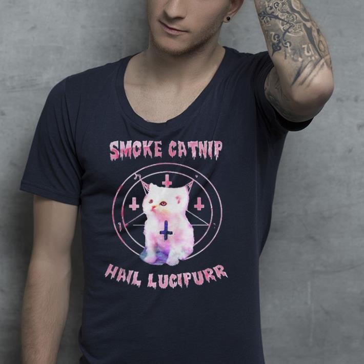Smoke catnip hail lucipurr shirt