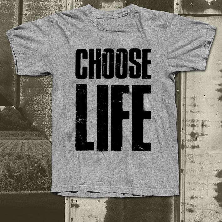 Choose Life shirt 9 Choose Life shirt