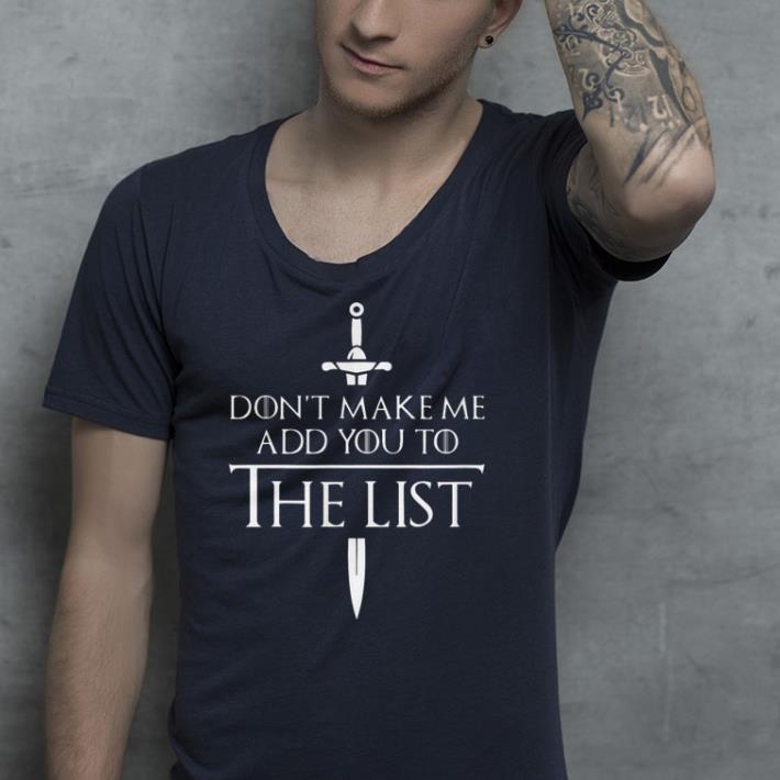 Don't Make Me Add You To The List Medieval Throne shirt