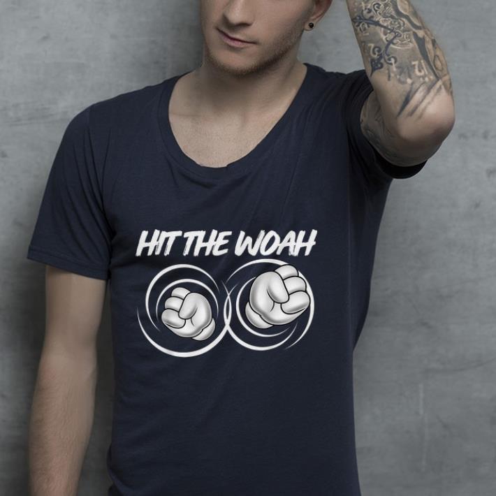 Hit the Woah Hands shirt 9 Hit the Woah Hands shirt